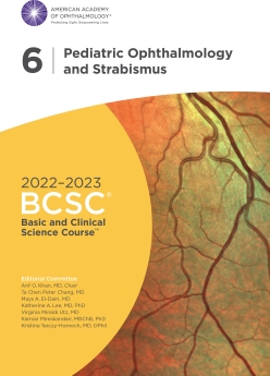 Pediatric Ophthalmology and Strabismus 2022-2023 (BCSC 6)
